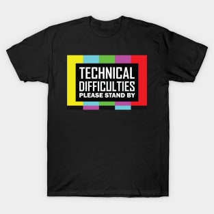 Please Stand By T-Shirt
